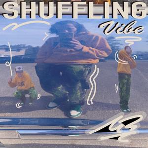 Shuffling Vibe