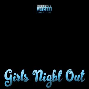 Girls Night Out (feat. JVDE, Paris B, Neezy, Tyb & Jassette)