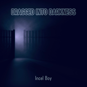 Dragged Into Darkness (Original Chill Mix)