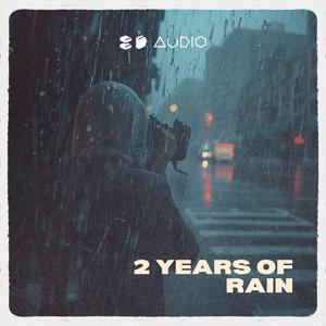 2 Years Of Rain
