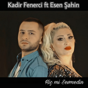 Hiç mi Sevmedin