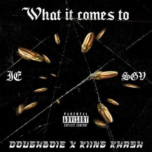 What It Comes To (feat. Kiing Khash)