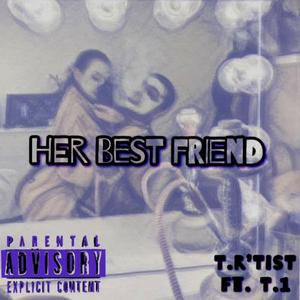 Her Best Friend (feat. T.1)