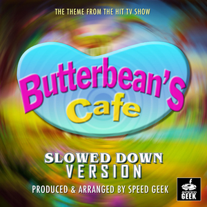 Butterbean's Café Main Theme (From "Butterbean's Café") (Slowed Down Version)