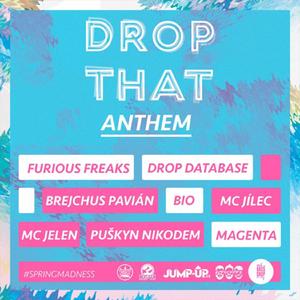 DROP THAT ANTHEM (feat. Drop Database, Magenta, Bio, Brejchus Pavián, Mc Jelen, Mc Jílec & Puškyn Nikodem) (Original Mix)