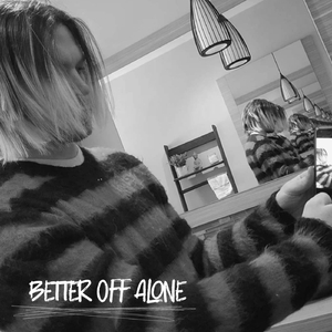 Better Off Alone