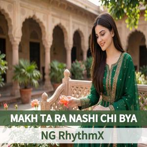 MAKH TA RA NASHI CHI BYA