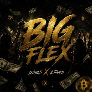 Big Flex (feat. 2Thugs)