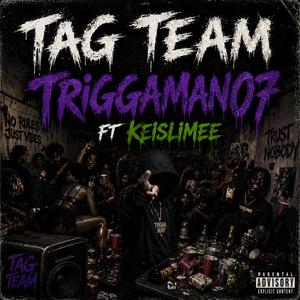 Tag Team (feat. TriggaMan07)
