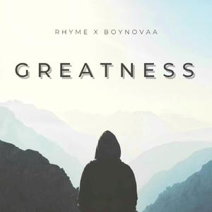 GREATNESS (feat. Boynovaa)