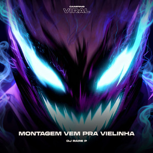 Montagem Vem Pra Vielinha (feat. CAMPING VIRAL)