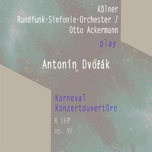 Kölner Rundfunk-Sinfonie-Orchester / Otto Ackermann play: Antonín Dvořák: Karneval, Konzertouvertüre, B 169, op. 92