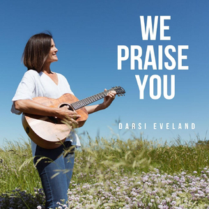 We Praise You