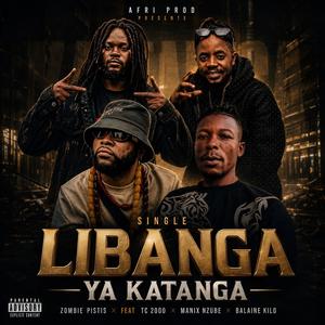 LIBANGA YA KATANGA (feat. TC 2000 Dj's, Dj Manix Nzube & Ir Balaine Kilo)