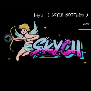 Leyla（SKYCII BOOTLEG)
