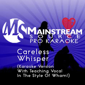 Careless Whisper (Karaoke Version With Teaching Vocal in the Style of Wham!)
