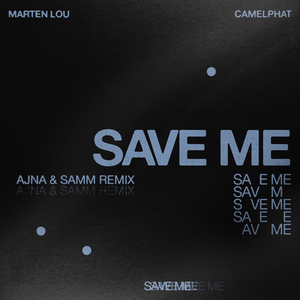 Save Me (Ajna & Samm Remix)
