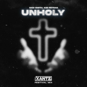 Unholy (XanTz Festival Mix)