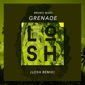 Grenade (LOSH Remix)