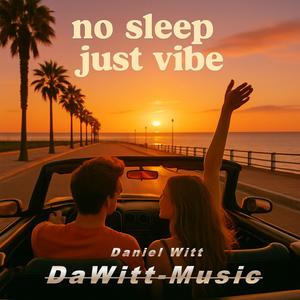 No sleep just vibe