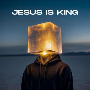 Jesus is King