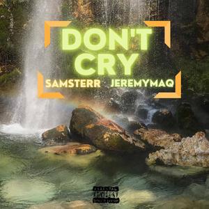 don't cry