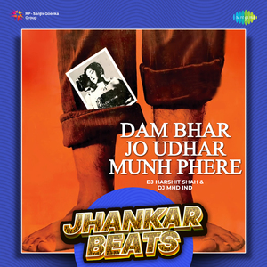 Dam Bhar Jo Udhar Munh Phere - Jhankar Beats