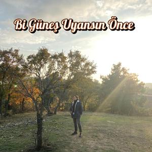 Bi Güneş Uyansın Önce