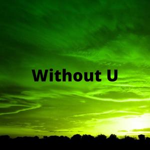 Without U