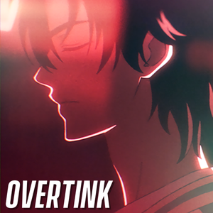 OverThink - 翻自 饭卡