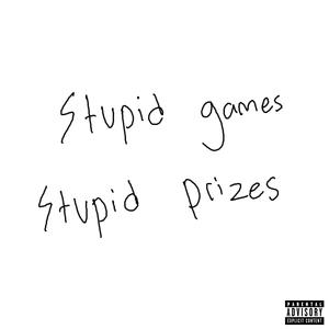 stupid games, stupid prizes
