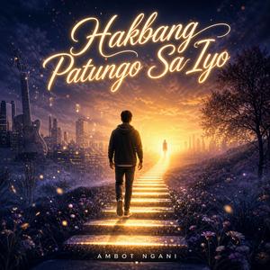Hakbang Patungo Sa Iyo