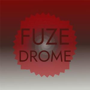 Fuze Drome