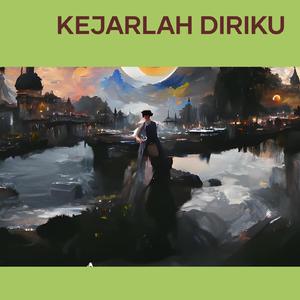 Kejarlah Diriku
