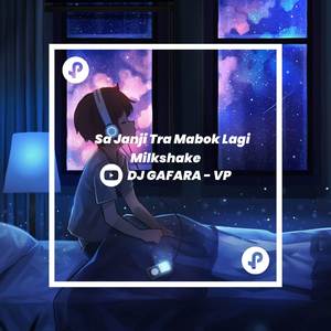 DJ Sa Janji Tra Mabok Lagi x Milkshake