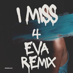 I Miss 4 Eva (feat. L.O.M.)