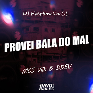 Provei Bala do Mal