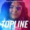 Topline Season One - Perfect Fit (feat. CJ Capital, Cyrena Fiel, Sage Harris & Nicole Huff)