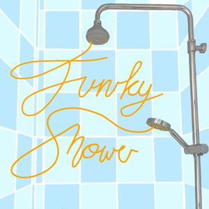 Funky Shower