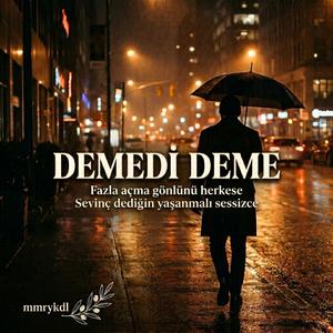DEMEDİ DEME