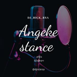 Angeke stance (feat. Pola rsa & Hlompo rsa) (Club Remix)
