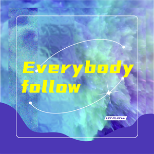 Everybody follow