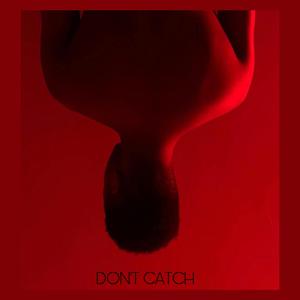 Don't Catch