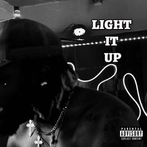 LIGHT IT UP