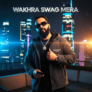 Wakhra Swag Mera