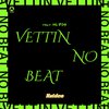 Vettin No Beat - Xvideo (feat. Mc dgs)