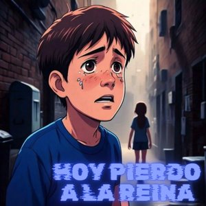 Hoy Pierdo A La Reyna