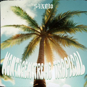 MONTAGEM TREME TROPICAL