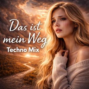 Das ist mein Weg - Techno Mix