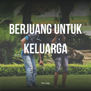 Berjuang Untuk Keluarga